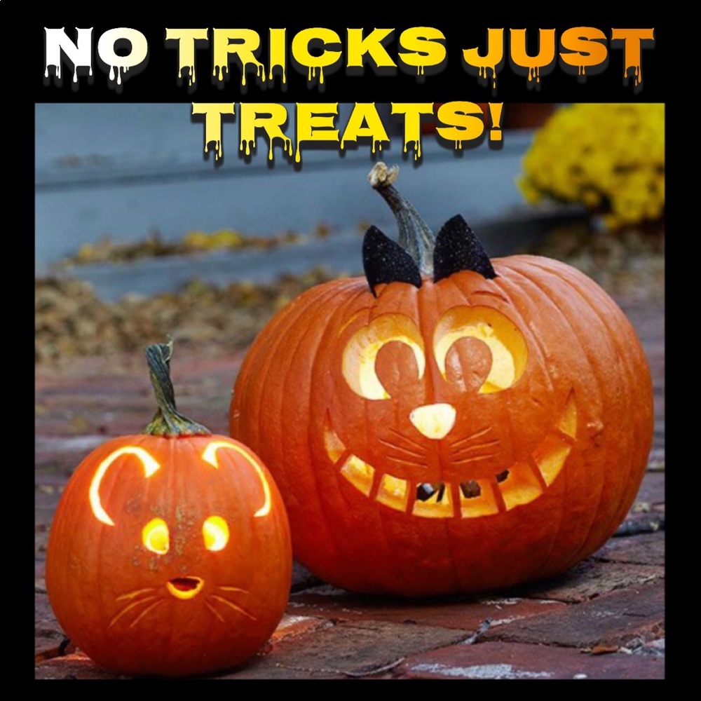 No Tricks! Just Treats!!